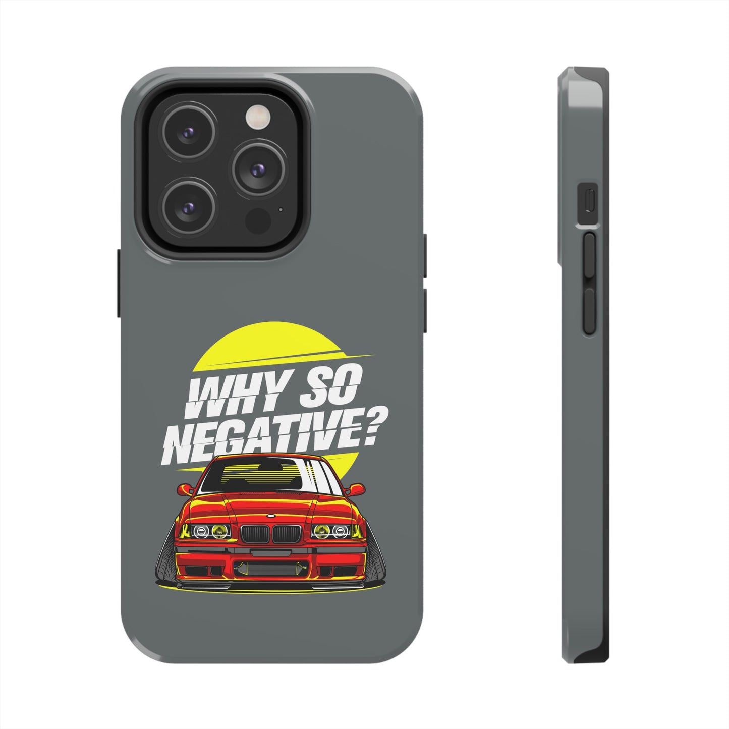 Tough Phone Cases With Stanced BMW "Why So Negative"