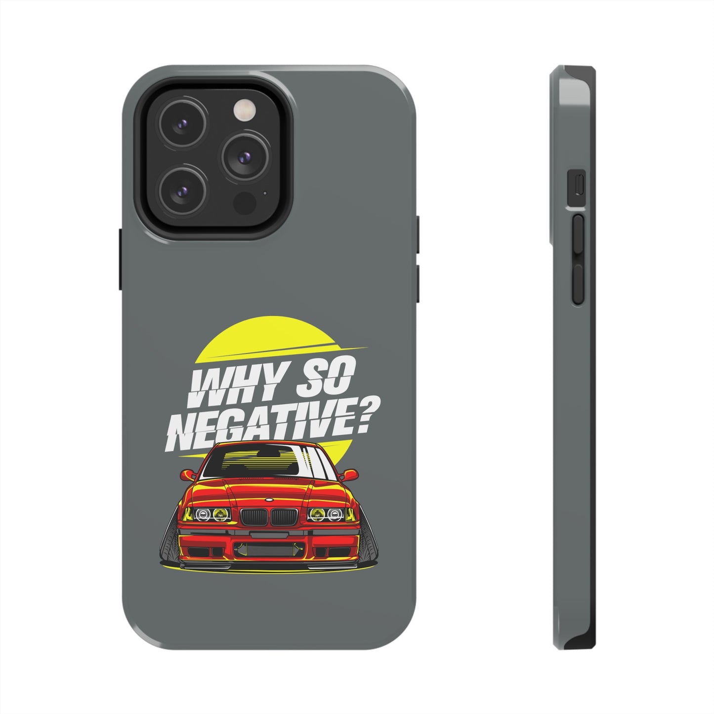 Tough Phone Cases With Stanced BMW "Why So Negative"