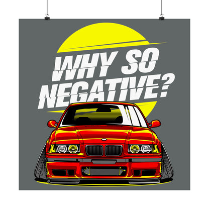 Matte Vertical Poster With Stanced BMW "Why So Negative"