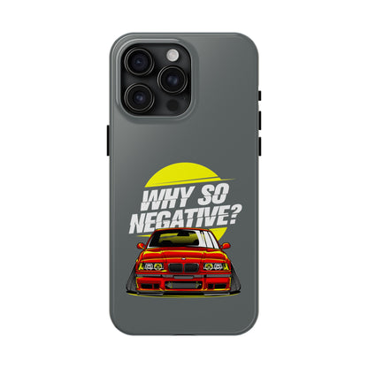 Tough Phone Cases With Stanced BMW "Why So Negative"